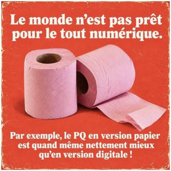 Papier toilette et humour sur le tout numérique